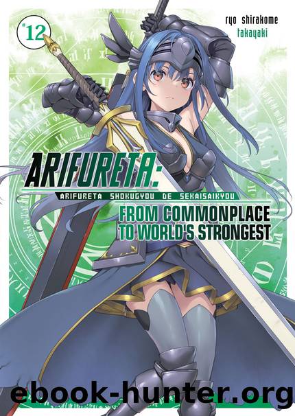 Arifureta: From Commonplace to World's Strongest: Volume 12 by Ryo Shirakome