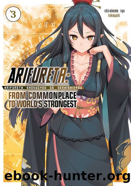 Arifureta: From Commonplace to World's Strongest: Volume 3 [Complete] by Ryo Shirakome
