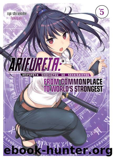 Arifureta: From Commonplace to World's Strongest: Volume 5 [Complete] by Ryo Shirakome