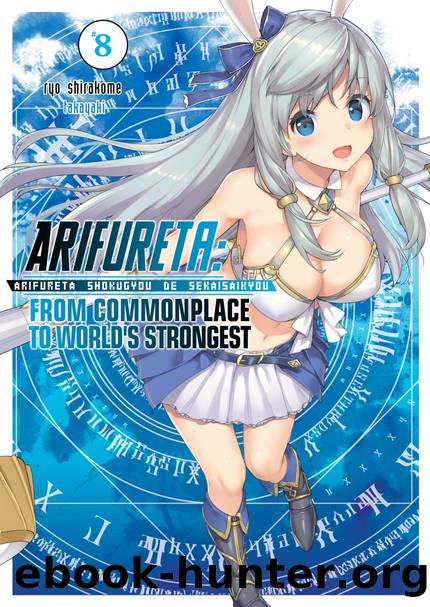 Arifureta: From Commonplace to World's Strongest: Volume 8 [Complete] by Ryo Shirakome