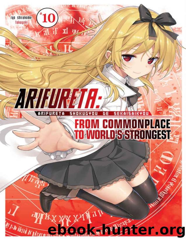Arifureta: From Commonplace to Worlds Strongest: Volume 10 by Shirakome Ryo