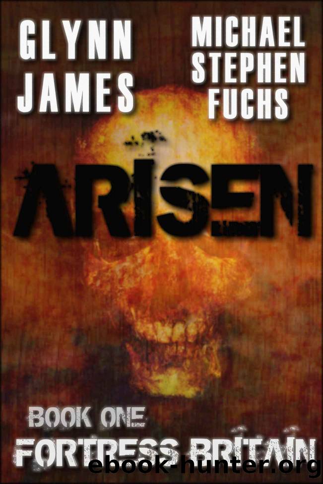 Arisen, Book One - Fortress Britain by Glynn James & Michael Stephen Fuchs