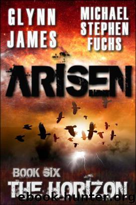 Arisen, Book Six - The Horizon by Michael Stephen Fuchs & Glynn James