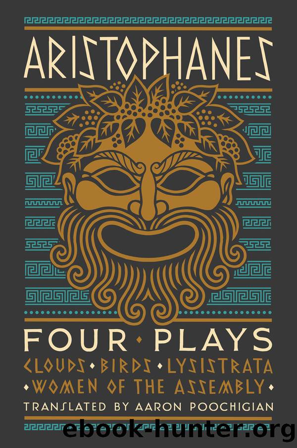 Aristophanes: Four Plays: Clouds, Birds, Lysistrata, Women of the Assembly by Aristophanes