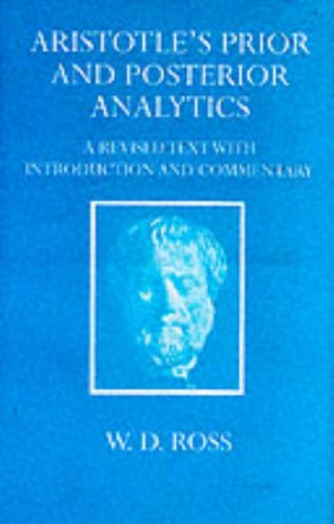 Aristotelous analytika = Aristotle's prior and posterior analytics by Aristoteles; William David Ross