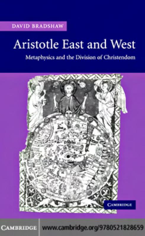 Aristotle East and West : metaphysics and the division of Christendom by David Bradshaw