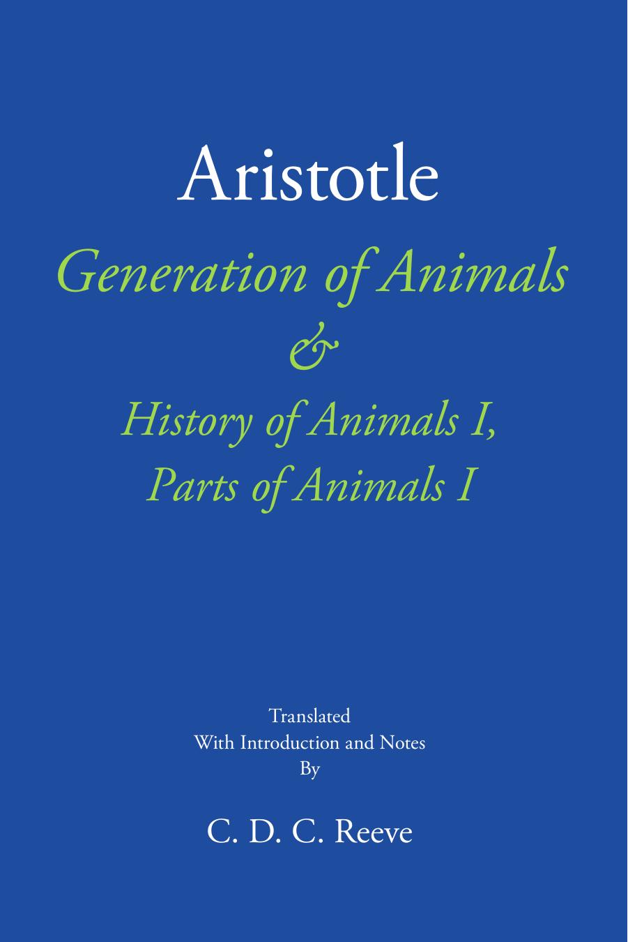 Aristotle Generation of Animals and History of Animals I, Parts of Animals I by Aristotle