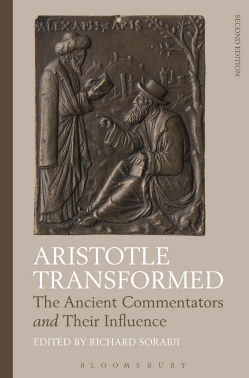 Aristotle Transformed: The Ancient Commentators and Their Influence, 2nd Edition by Unknow