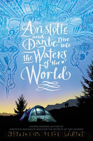 Aristotle and Dante Dive Into the Waters of the World by Sáenz Benjamin Alire
