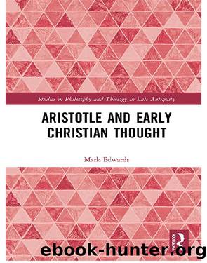 Aristotle and Early Christian Thought by Edwards Mark