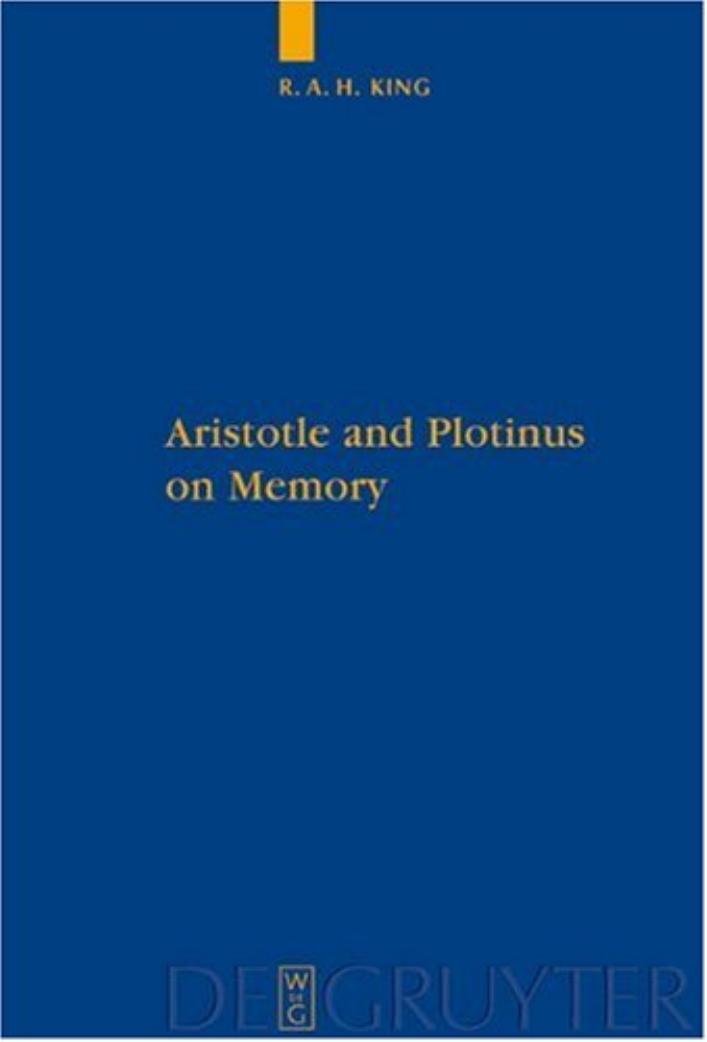 Aristotle and Plotinus on Memory by R. A. H. King