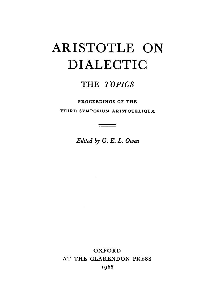 Aristotle on Dialectic. The Topics. Proceedings of the Third Symposium Aristotelicum by G. E. L. Owen (ed.)