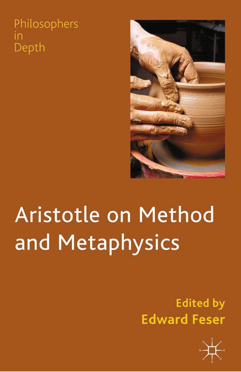 Aristotle on Method and Metaphysics by Edward Feser (eds.)