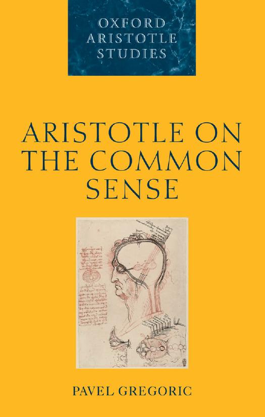 Aristotle on the Common Sense by Pavel Gregoric