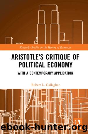Aristotle's Critique of Political Economy (Routledge Studies in the History of Economics) by Robert L. Gallagher