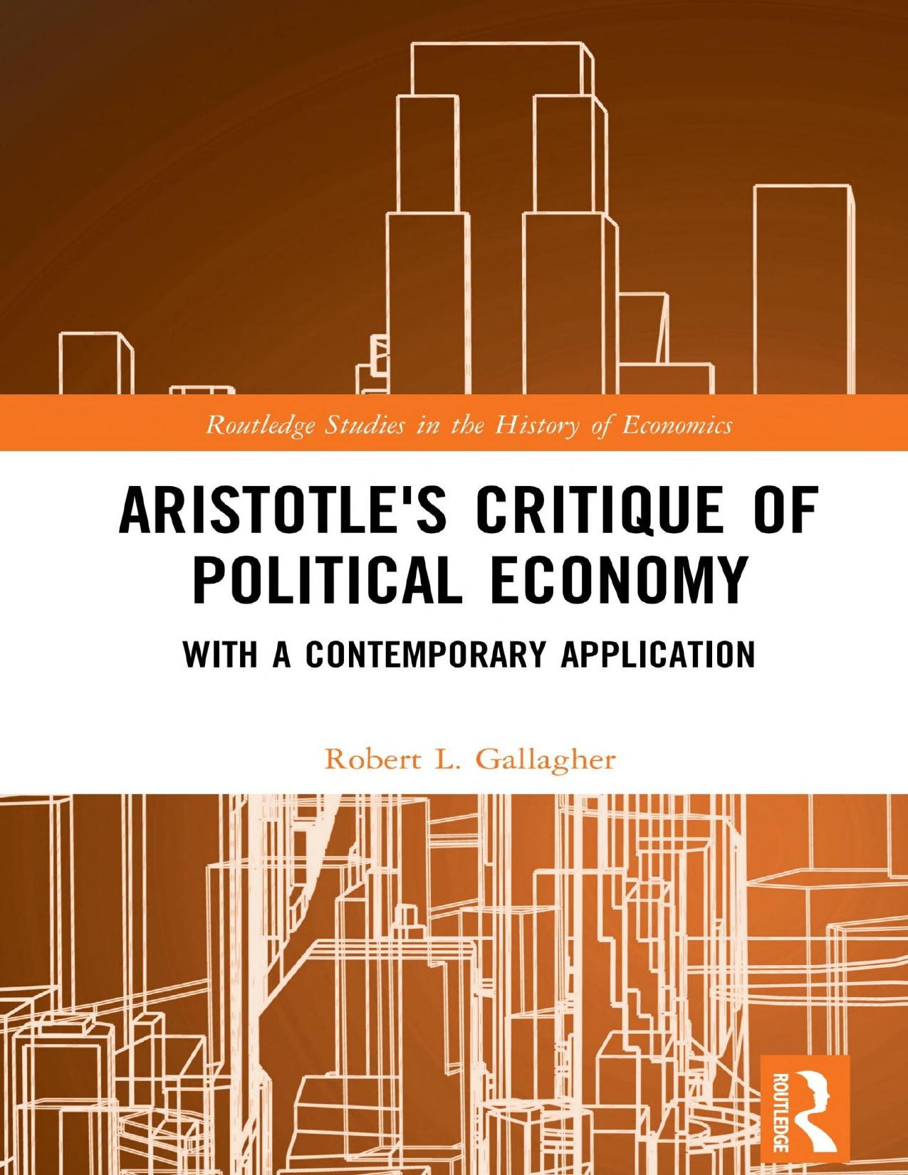 Aristotle's Critique of Political Economy: With a Contemporary Application by Robert L. Gallagher