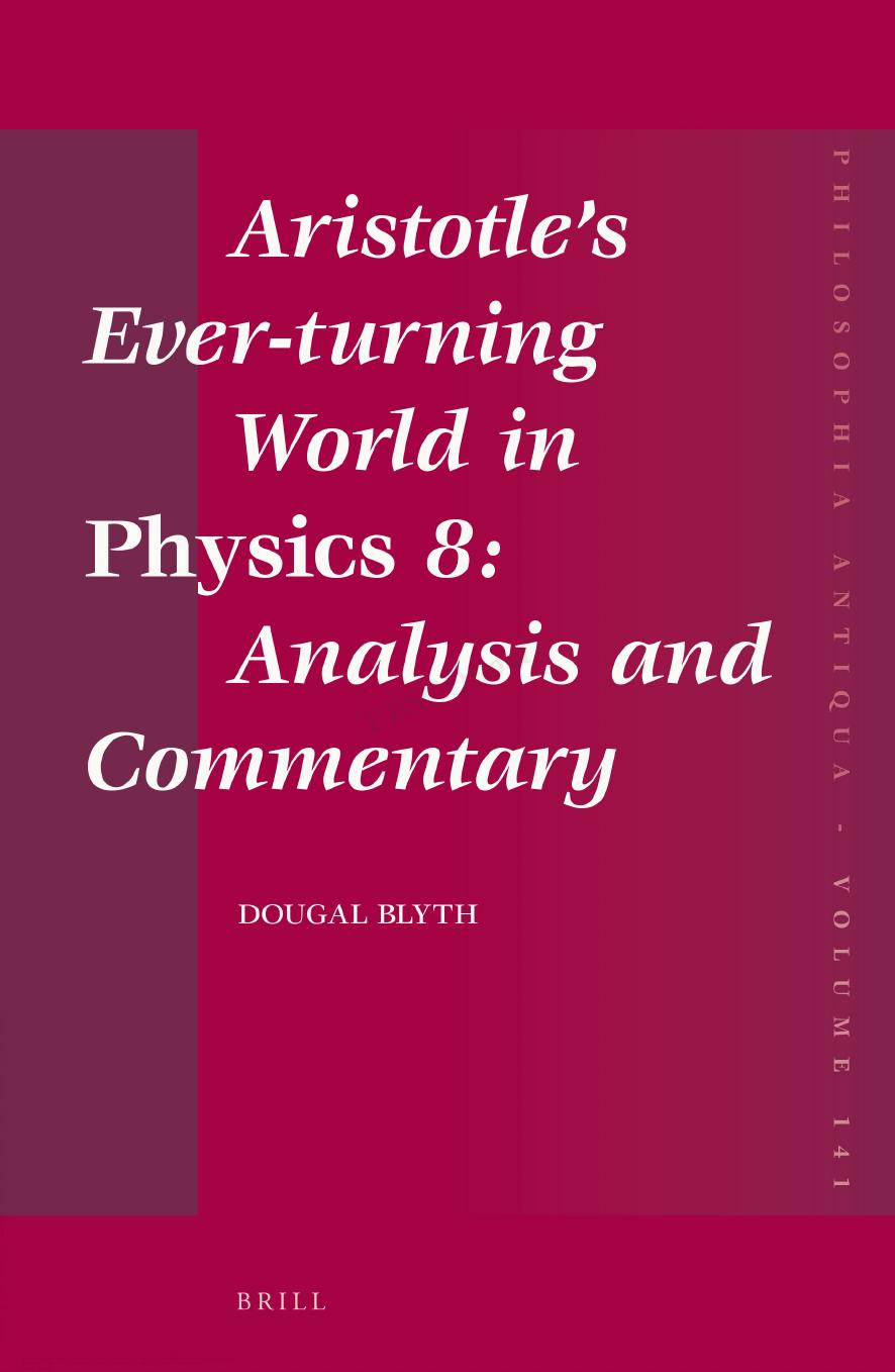Aristotle's Ever-Turning World in Physics 8: Analysis and Commentary by Dougal Blyth