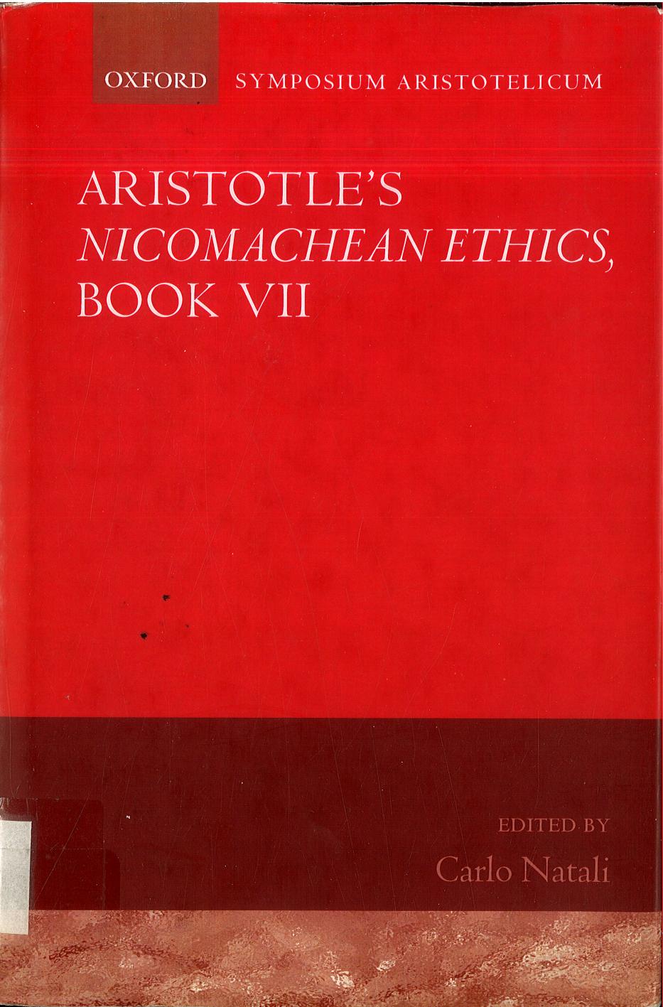 Aristotle's Nicomachean Ethics, Book VII: Symposium Aristotelicum by Carlo Natali (editor)