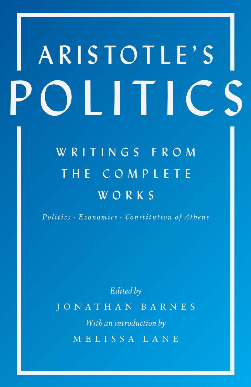 Aristotle's Politics: Writings from the Complete Works: Politics, Economics, Constitution of Athens by Aristotle; Jonathan Barnes; Melissa Lane