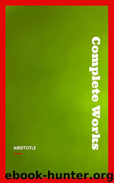 Aristotle: Complete Works by Aristotle