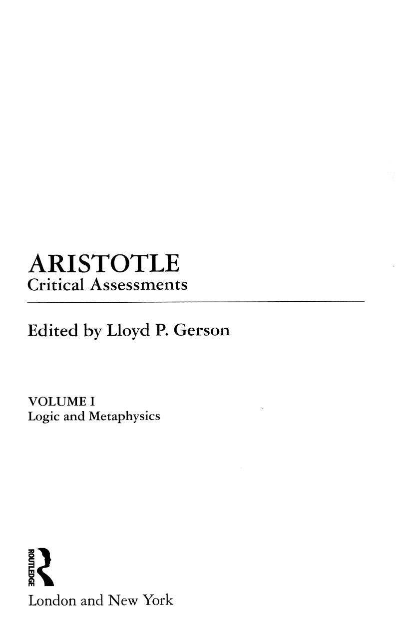 Aristotle: Critical Assessments. Volume I: Logic and Metaphysics by Lloyd P. Gerson (ed.)