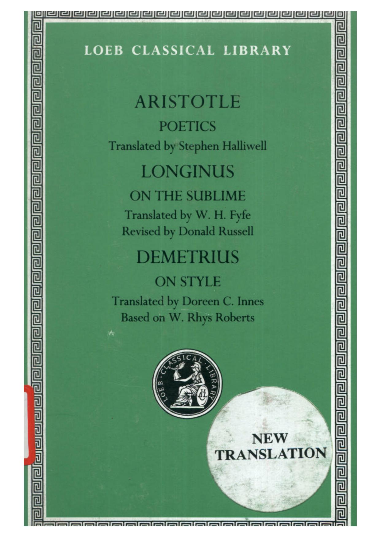 Aristotle: Poetics; Longinus: On the Sublime; Demetrius: On Style by Aristotle Longinus Demetrius