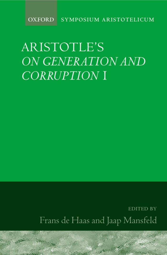 Aristotle:On generation and corruption, book 1: Symposium Aristotelicum by Jaap Mansfeld & Frans A. J. de Haas