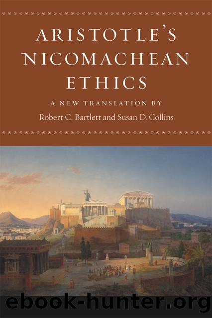Aristotleâs Nicomachean Ethics by Robert C. Bartlett & Susan D. Collins