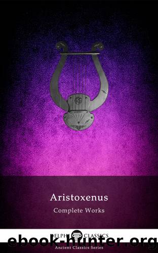 Aristoxenus Complete Works by Aristoxenus of Tarentum