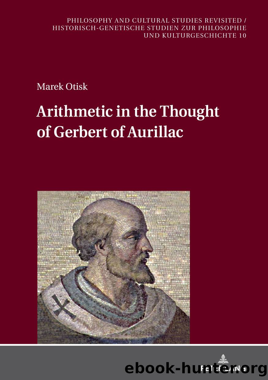 Arithmetic in the Thought of Gerbert of Aurillac by Marek Otisk;
