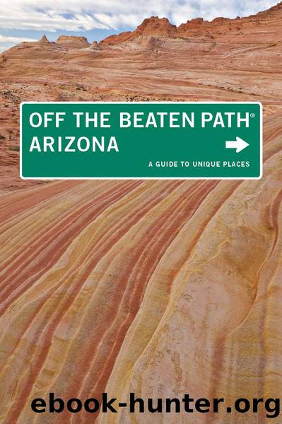 Arizona Off the Beaten Path&#174; by Carrie Frasure