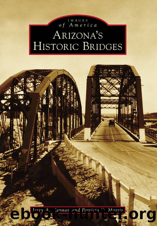 Arizona's Historic Bridges by Jerry A. Cannon