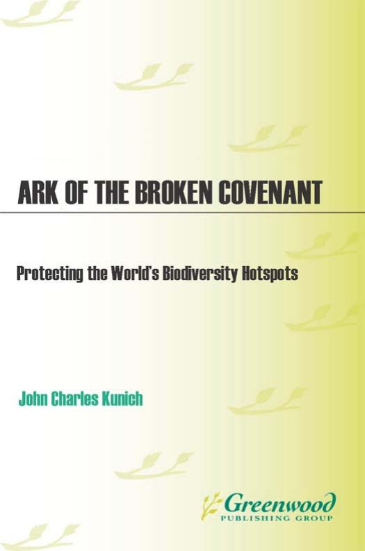 Ark of the Broken Covenant: Protecting the World's Biodiversity Hotspots (Issues in Comparative Public Law) by John Charles Kunich