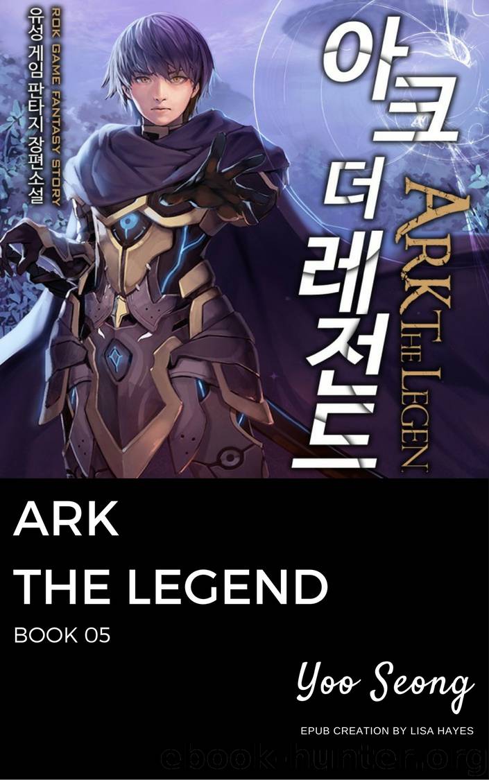 Ark the Legend: Book 05 Never-Ending Quest by Yoo Seong