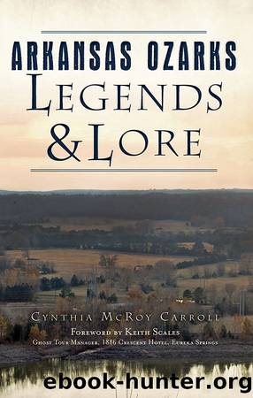 Arkansas Ozarks Legends & Lore by Cynthia McRoy Carroll