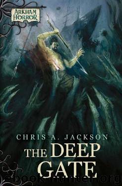 Arkham Horror: The Deep Gate by Chris A. Jackson