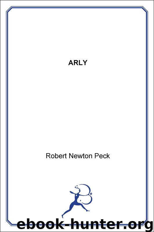 Arly by Robert Newton Peck
