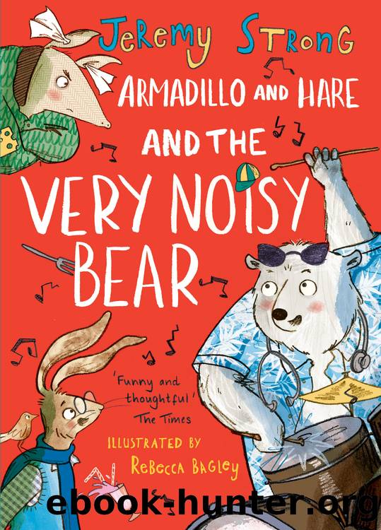 Armadillo and Hare and the Very Noisy Bear by Jeremy Strong