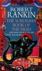 Armageddon 03: The Suburban Book of the Dead: The Remake (1987) by Robert Rankin