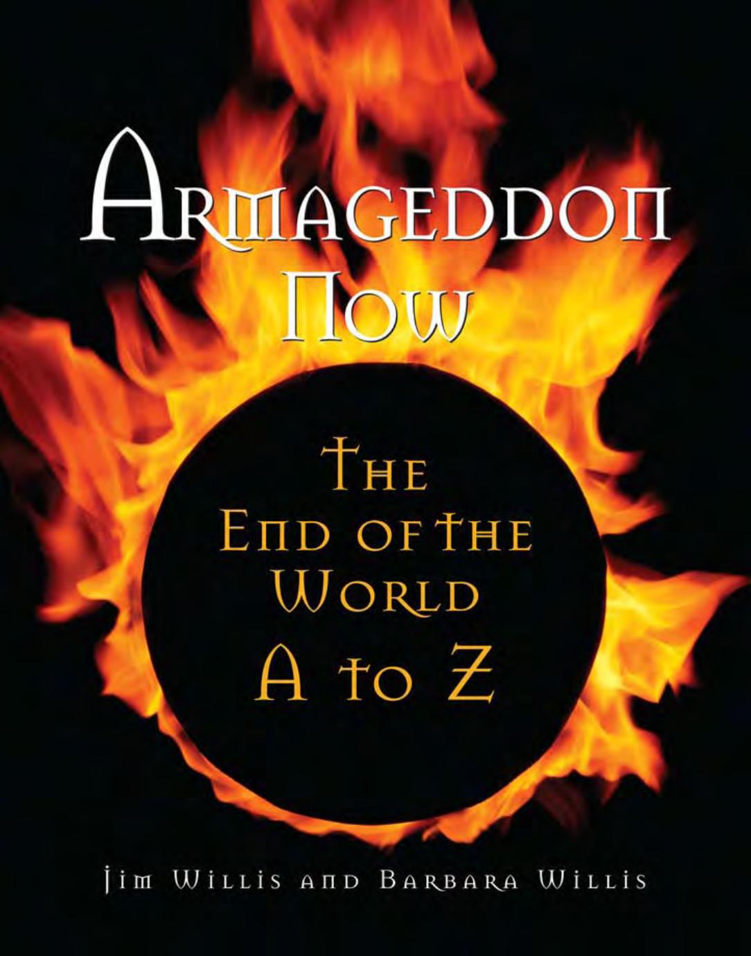 Armageddon Now: The End of the World A to Z by Jim Willis Barbara Willis
