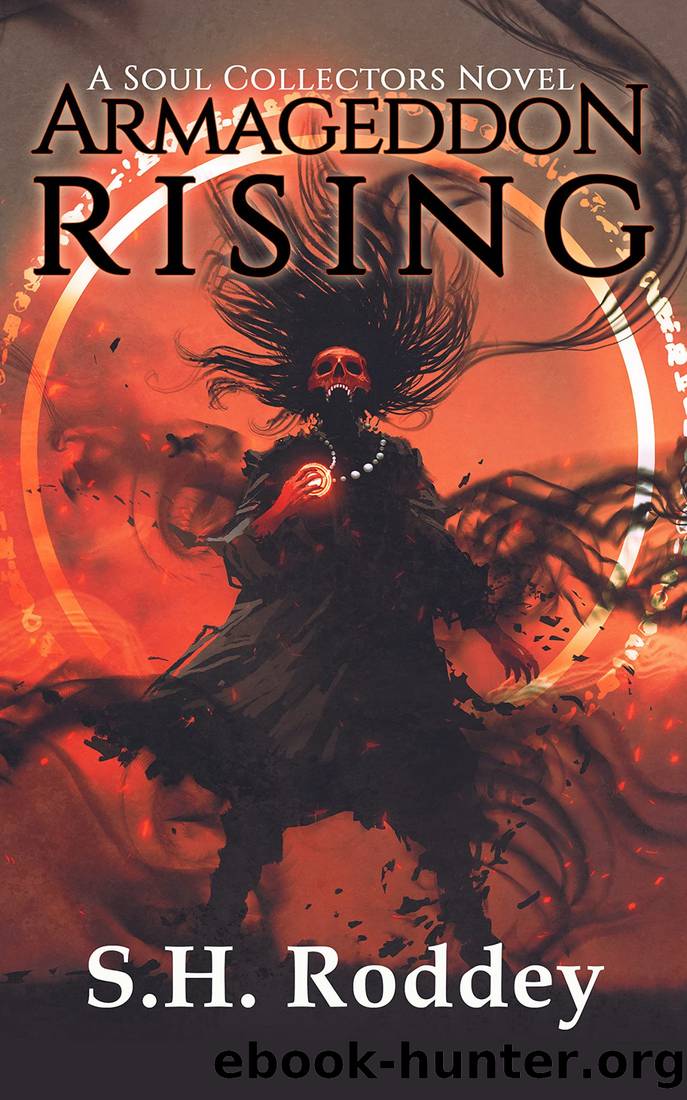 Armageddon Rising (The Soul Collectors Book 1) by S.H. Roddey