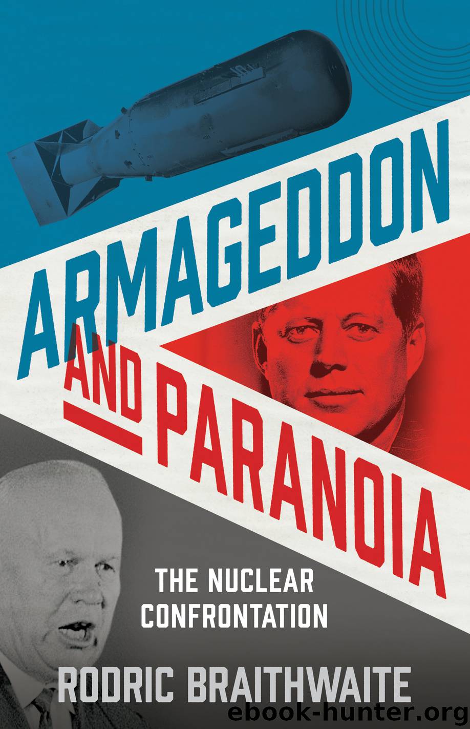 Armageddon and Paranoia by Rodric Braithwaite