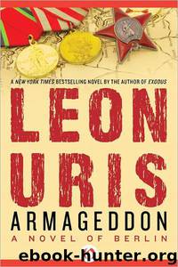 Armageddon: A Novel of Berlin by Leon Uris