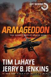 Armageddon: The Cosmic Battle of the Ages (Left Behind Book 11) by Tim LaHaye & Jerry B. Jenkins