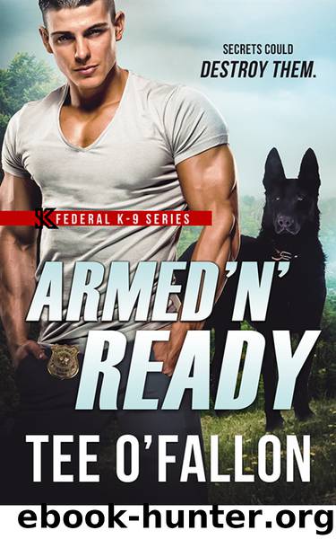 Armed 'N' Ready (Federal K-9) by Tee O'Fallon