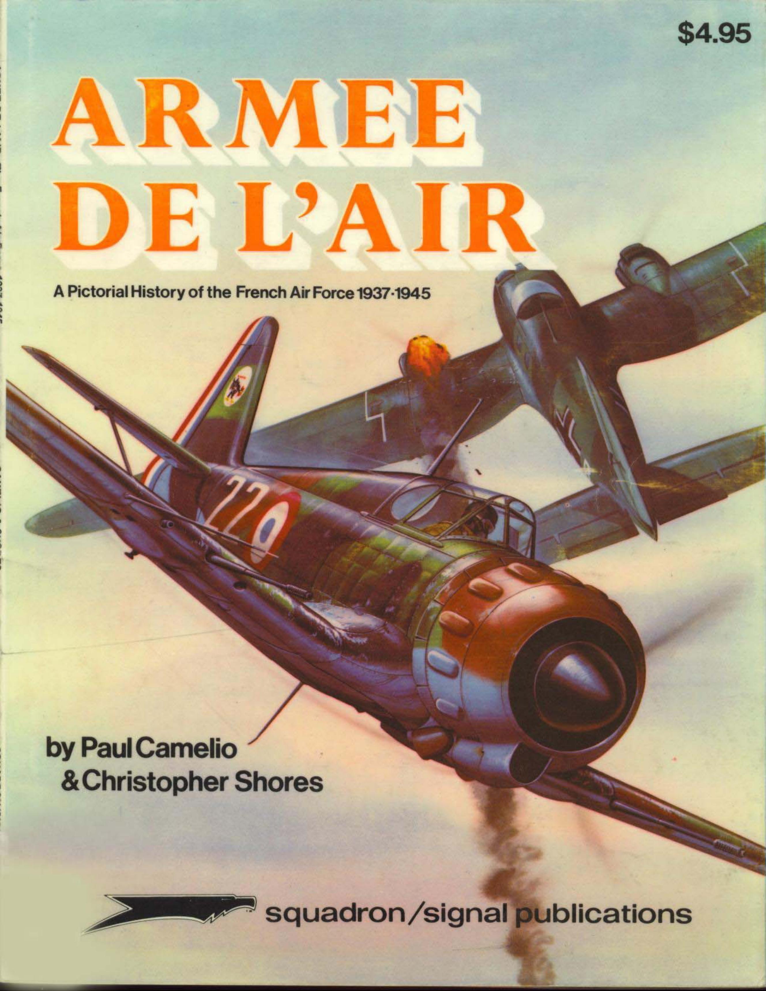 ArmeeÌ de l'Air : a pictorial history of the French Air Force 1937 - 1945 by Paul Camelio; Christopher Shores