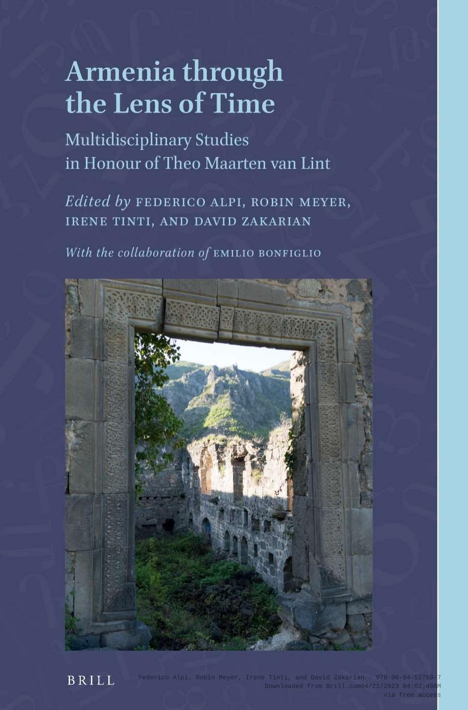 Armenia Through the Lens of Time: Multidisciplinary Studies in Honour of Theo Maarten Van Lint by Federico Alpi; Robin Meyer; Irene Tinti; David Zakarian