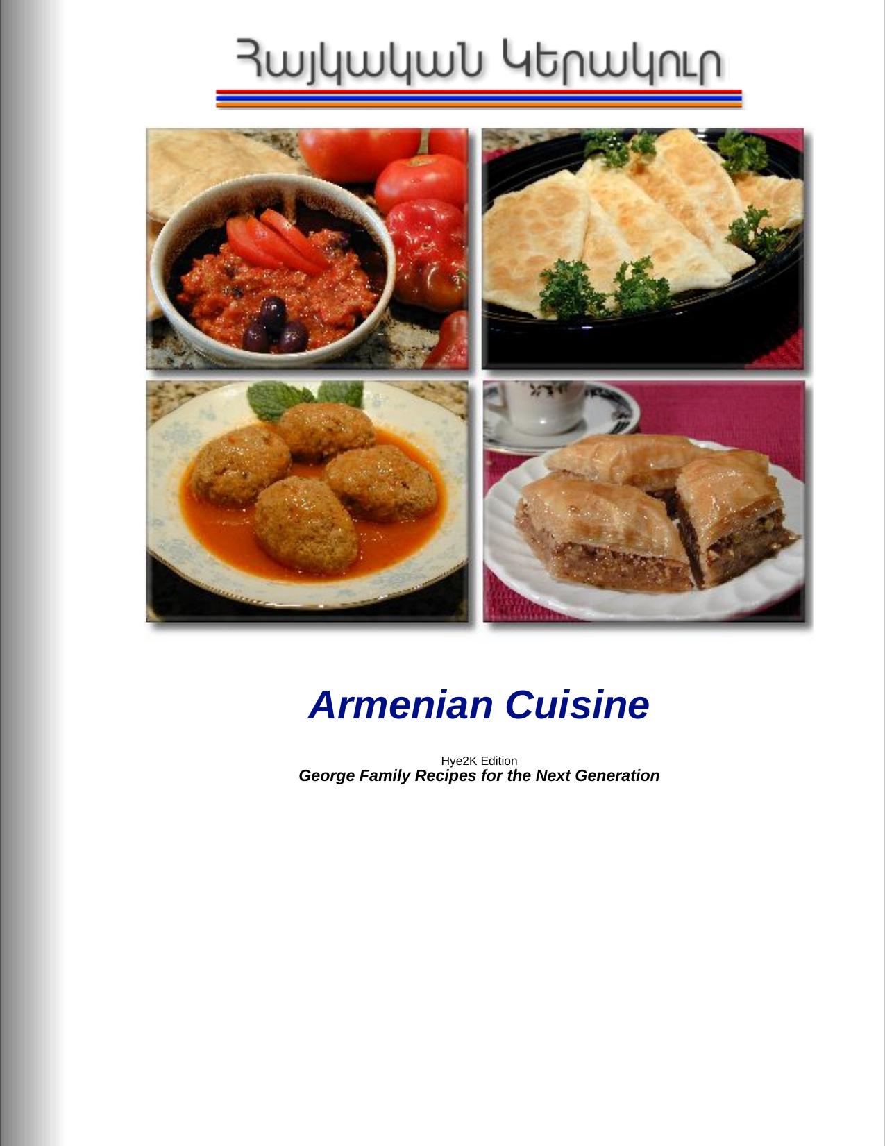 Armenian Cuisine Hye2K Edition, George Family Recipes for the Next Generation by Ed George