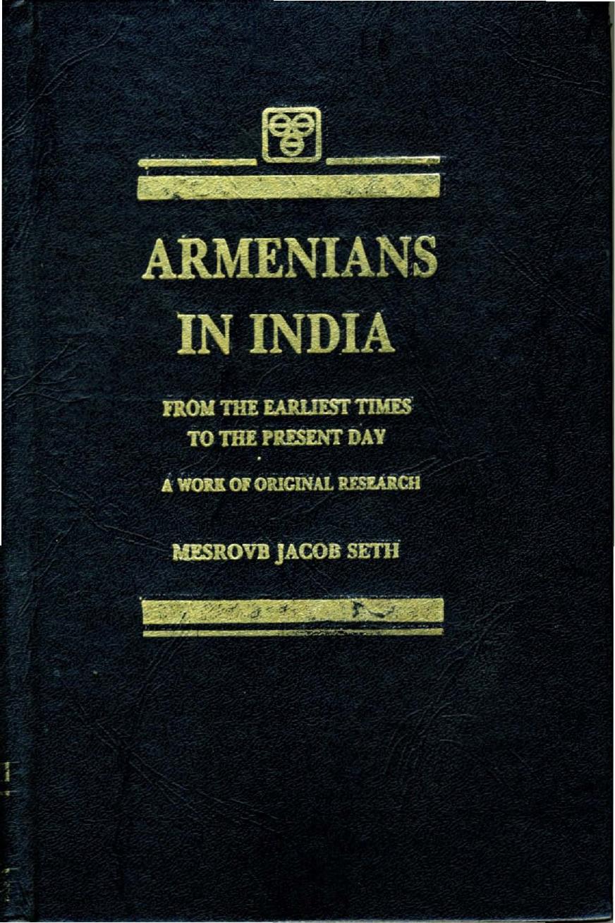 Armenians in India: From the Earliest Times to the Present Day by Seth Mesrovb J