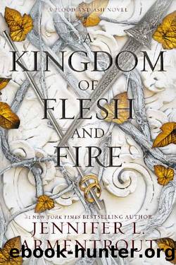 Armentrout, Jennifer L. - Blood And Ash 02 - A Kingdom of Flesh and Fire by Armentrout Jennifer L